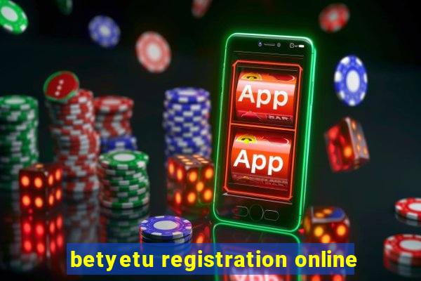 betyetu registration online